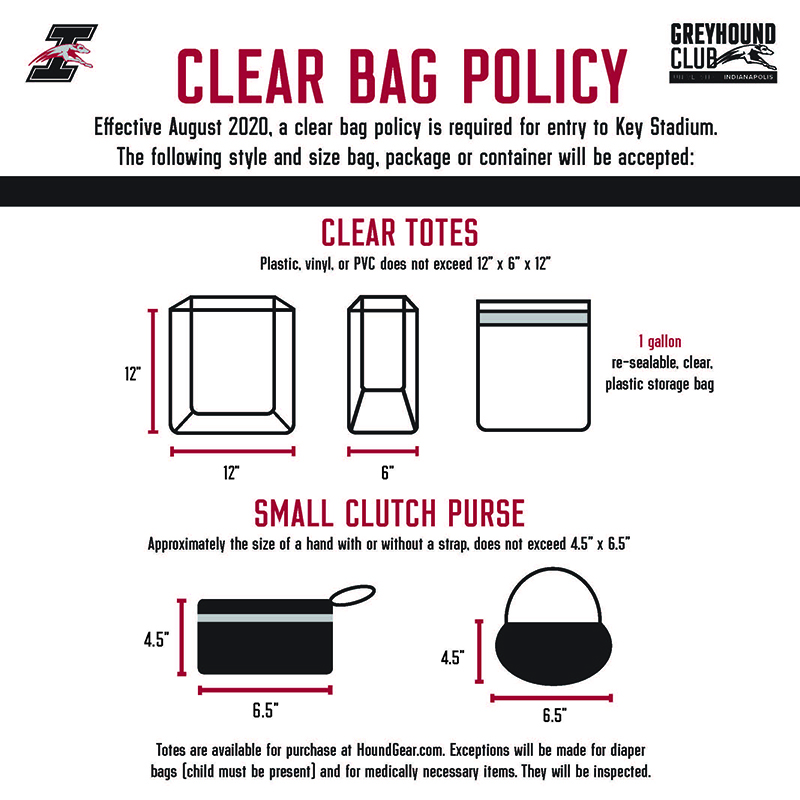 Effective August 2020, a clear bag policy is required for entry to Key Stadium. Clear totes may not exceed 12"x6"x12". Small clutch purse may not exceed 4.5"x6.5". Totes are available for purchase at houndgear.com Exceptions will be made for diaper bags (child must be present) and fo medically necessary items. They will be inspected.
